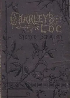 Ảnh Charley’s Log. A Story Of Schoolboy Life