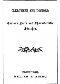 Clergymen And Doctors. Curious Facts And Characteristic Sketches