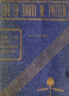 Life Of David W. Patten, The First Apostolic Martyr