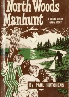 North Woods Manhunt (A Sugar Creek Gang Story)