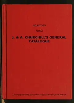Selection From J. & A. Churchill’s General Catalogue (1890) . Comprising All Recent Works