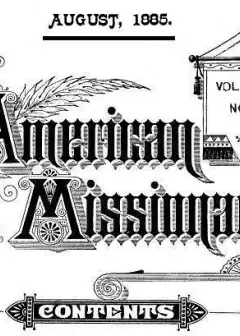 The American Missionary — Volume 39, No. 08, August, 1885