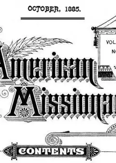 The American Missionary — Volume 39, No. 10, October, 1885