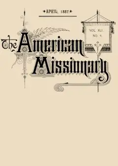 The American Missionary — Volume 41, No. 4, April, 1887