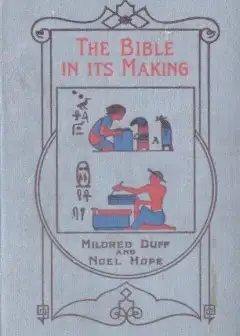 The Bible In Its Making. The Most Wonderful Book In The World