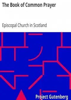 The Book Of Common Prayer . And The Scottish Liturgy