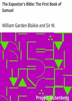 The Expositor’s Bible. The First Book Of Samuel