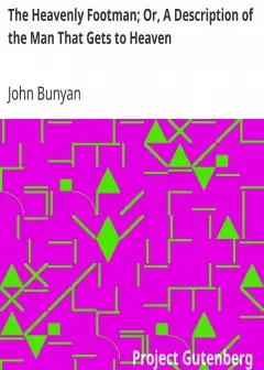 The Heavenly Footman; Or, A Description Of The Man That Gets To Heaven . With Directions H