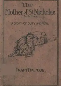 The Mother Of St. Nicholas. A Story Of Duty And Peril