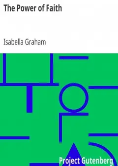 Ảnh The Power Of Faith . Exemplified In The Life And Writings Of The Late Mrs. Isabella Graham