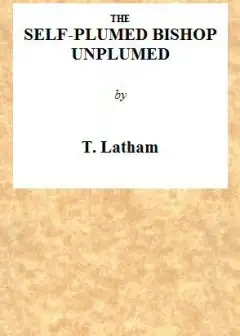 The Self-Plumed Bishop Unplumed . A Reply To The Profound Erudition Of The Self-Named Hugh