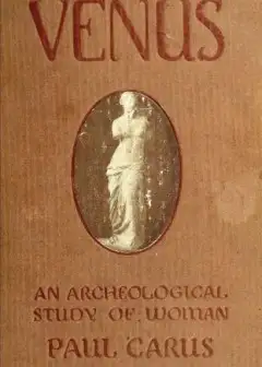 The Venus Of Milo. An Archeological Study Of The Goddess Of Womanhood