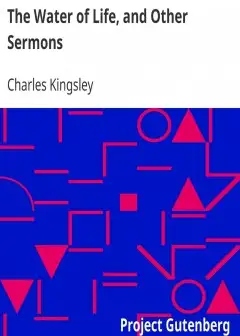 The Water Of Life, And Other Sermons