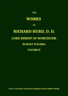 The Works Of Richard Hurd, Volume 4 (Of 8)