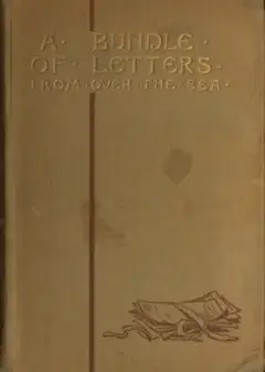 A Bundle Of Letters From Over The Sea