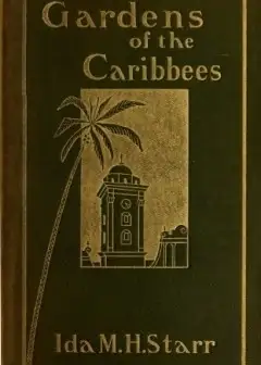 Gardens Of The Caribbees, V. 1.2 . Sketches Of A Cruise To The West Indies And The Spanish