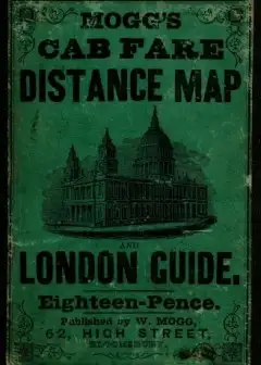 Mogg’s Cab Fare Distance Map And London Guide. . Index To The Streets, Squares, And Cab St