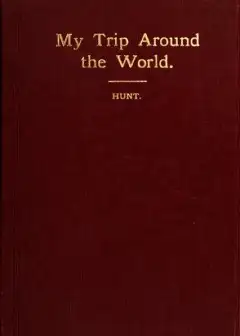 My Trip Around The World. August, 1895-May, 1896