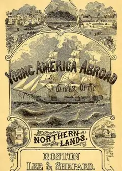 Northern Lands; Or, Young America In Russia And Prussia