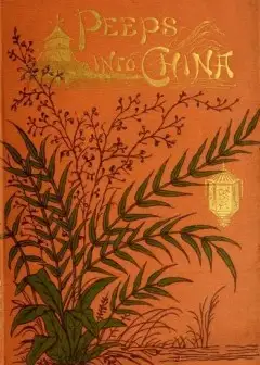 Ảnh Peeps Into China; Or, The Missionary’s Children