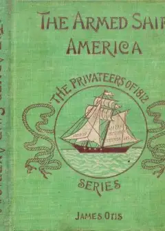 The Armed Ship America; Or, When We Sailed From Salem