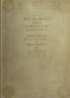 The Flowers And Gardens Of Madeira