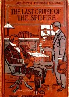 The Last Cruise Of The Spitfire; Or, Luke Foster’s Strange Voyage