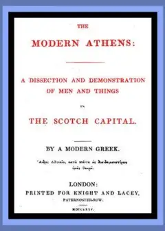 Ảnh The Modern Athens . A Dissection And Demonstration Of Men And Things In The Scotch Capital
