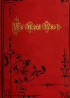 The Western Echo . A Description Of The Western State And Territories Of The United States