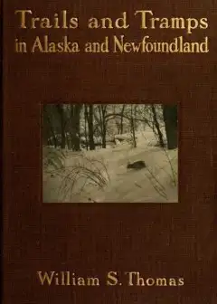 Trails And Tramps In Alaska And Newfoundland