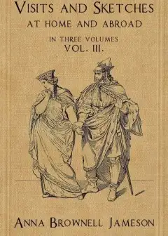 Visits And Sketches At Home And Abroad, Vol. 3 (Of 3) . With Tales And Miscellanies Now Fi