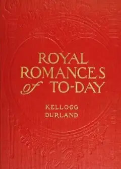 Royal Romances Of To-Day