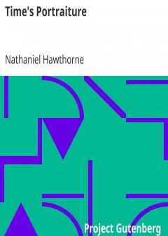 Time’s Portraiture . (From. .the Doliver Romance And Other Pieces. Tales And Sketches.)