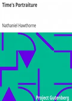 Time’s Portraiture . (From. .the Doliver Romance And Other Pieces. Tales And Sketches.)