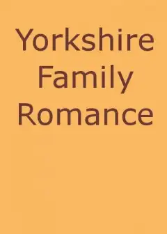 Yorkshire Family Romance