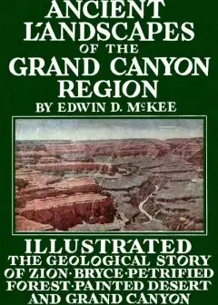 Ancient Landscapes Of The Grand Canyon Region . The Geology Of Grand Canyon, Zion, Bryce,