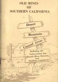 Ảnh Old Mines Of Southern California . Desert-Mountain-Coastal Areas Including The Calico-Salt
