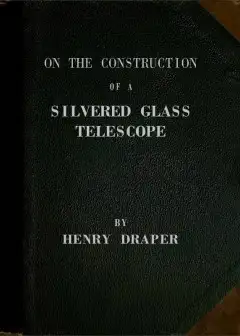 Ảnh On The Construction Of A Silvered Glass Telescope . Fifteen And A Half Inches In Aperture,