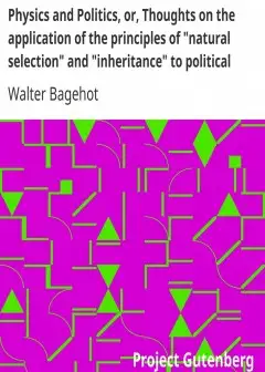 Physics And Politics, Or, Thoughts On The Application Of The Principles Of .natural Select