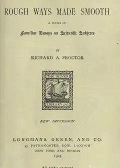 Ảnh Rough Ways Made Smooth. A Series Of Familiar Essays On Scientific Subjects