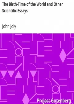 The Birth-Time Of The World And Other Scientific Essays