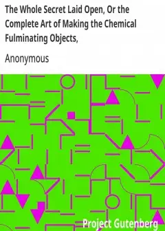 Ảnh The Whole Secret Laid Open, Or The Complete Art Of Making The Chemical Fulminating Objects