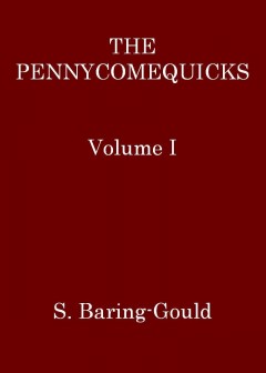 The Pennycomequicks, Volume 1 (Of 3)