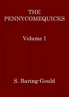 The Pennycomequicks, Volume 1 (Of 3)