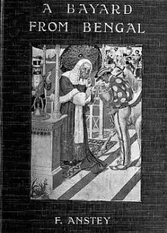 A Bayard From Bengal . Being Some Account Of The Magnificent And Spanking Career Of Chunde