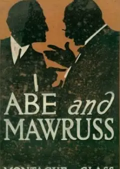 Abe And Mawruss. Being Further Adventures Of Potash And Perlmutter