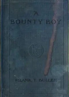 A Bounty Boy . Being Some Adventures Of A Christian Barbarian On An Unpremeditated Trip Ro