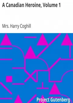 Ảnh A Canadian Heroine, Volume 1 . A Novel