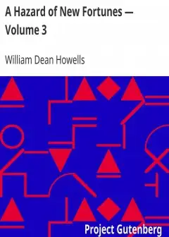A Hazard Of New Fortunes — Volume 3