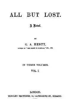 All But Lost. A Novel. Vol. 1 Of 3